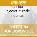 Function - Secret Miracle Fountain cd musicale di FUNCTION