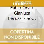 Fabio Orsi / Gianluca Becuzzi - So Far cd musicale di Orsi f/becuzzi g (et