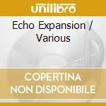 Echo Expansion / Various cd
