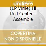 (LP Vinile) Hi Red Center - Assemble