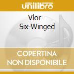 Vlor - Six-Winged cd