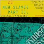 (LP Vinile) Zs - New Slaves Part Ii: Essence Implosion! vinile