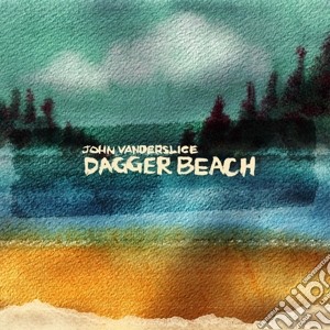 John Vanderslice - Dagger Beach cd musicale di Vanderslice, John