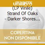 (LP Vinile) Strand Of Oaks - Darker Shores Ep vinile