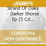 Strand Of Oaks - Darker Shores Ep (5 Cd Maxi Single)