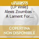 (LP Vinile) Alexis Zoumbas - A Lament For Epirus