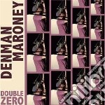 Denman Maroney - Double Zero