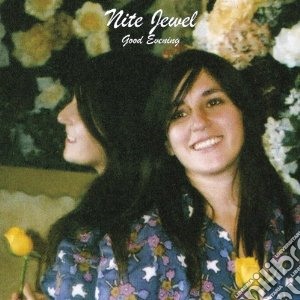 Nite Jewel - Good Evening (Expanded Reissue) cd musicale di Nite Jewel