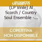 (LP Vinile) Al Scorch / Country Soul Ensemble - Tired Ghostly Town vinile