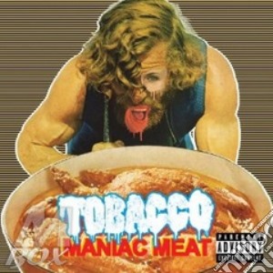 Tobacco - Maniac Meat cd musicale di TOBACCO