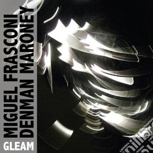 Frasconi, M/maroney, - Gleam cd musicale di M/maroney Frasconi