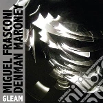 Frasconi, M/maroney, - Gleam cd