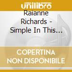Raianne Richards - Simple In This Place cd