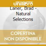 Laner, Brad - Natural Selections cd