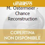 M. Ostermeier - Chance Reconstruction