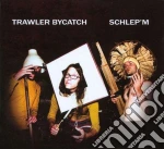 (LP Vinile) Trawler Bycatch - Schlep'm vinile