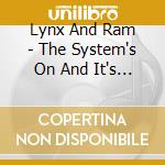 Lynx And Ram - The System's On And It's Flashing Red cd musicale di Lynx And Ram
