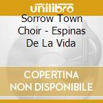 Sorrow Town Choir - Espinas De La Vida cd