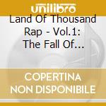 Land Of Thousand Rap - Vol.1: The Fall Of The Pillars cd musicale di LAND OF THOUSAND RAP