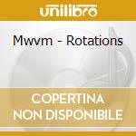 Mwvm - Rotations cd