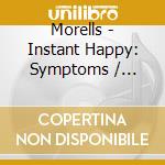 Morells - Instant Happy: Symptoms / Skeletons / Morells Stor