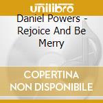 Daniel Powers - Rejoice And Be Merry cd