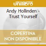 Andy Hollinden - Trust Yourself cd