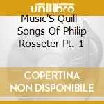 Music'S Quill - Songs Of Philip Rosseter Pt. 1 cd musicale di Music'S Quill