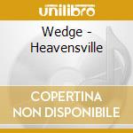 Wedge - Heavensville cd