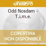 Odd Nosdam - T.i.m.e. cd musicale di Nosdam Odd