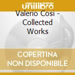 Valerio Cosi - Collected Works cd