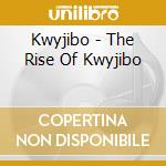 Kwyjibo - The Rise Of Kwyjibo cd