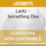 Lantz - Something Else cd