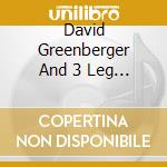 David Greenberger And 3 Leg Torso - Whispers, Grins, Bloodloss And Handshakes cd