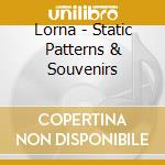 Lorna - Static Patterns & Souvenirs cd