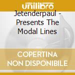 Jetenderpaul - Presents The Modal Lines cd