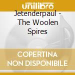 Jetenderpaul - The Woolen Spires cd