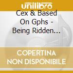 Cex & Based On Gphs - Being Ridden Instrumentals cd