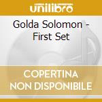 Golda Solomon - First Set cd