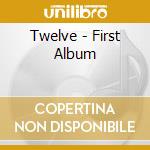 Twelve - First Album cd