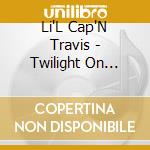 Li'L Cap'N Travis - Twilight On Sometimes Island cd musicale di Li'L Cap'N Travis