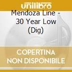 Mendoza Line - 30 Year Low (Dig) cd