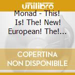 Monad - This! Is! The! New! European! The! Free! Jazz! cd