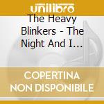 The Heavy Blinkers - The Night And I Are Still So Young cd