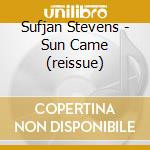 Sufjan Stevens - Sun Came (reissue) cd