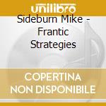 Sideburn Mike - Frantic Strategies cd