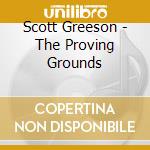Scott Greeson - The Proving Grounds cd musicale di Scott Greeson
