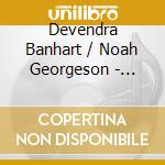 Devendra Banhart / Noah Georgeson - Refuge cd musicale