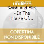 Swish And Flick - In The House Of Slytherin cd