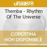 Themba - Rhythm Of The Universe cd musicale